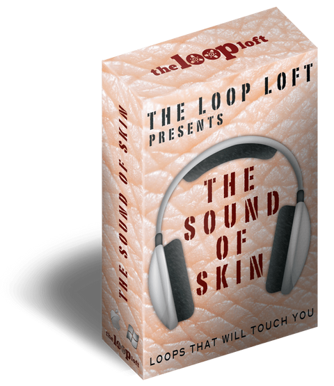 The Loop Loft Loop Pack The Sound of Skin